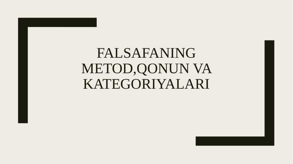 Falsafaning metod,qonun va kategoriyalari