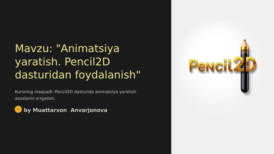 Мавзу: "Animatsiya yaratish. Pencil2D dasturidan foydalanish"