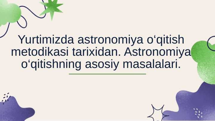 YURTIMIZDA ASTRONOMIYA O'QITISH METODIKASI.