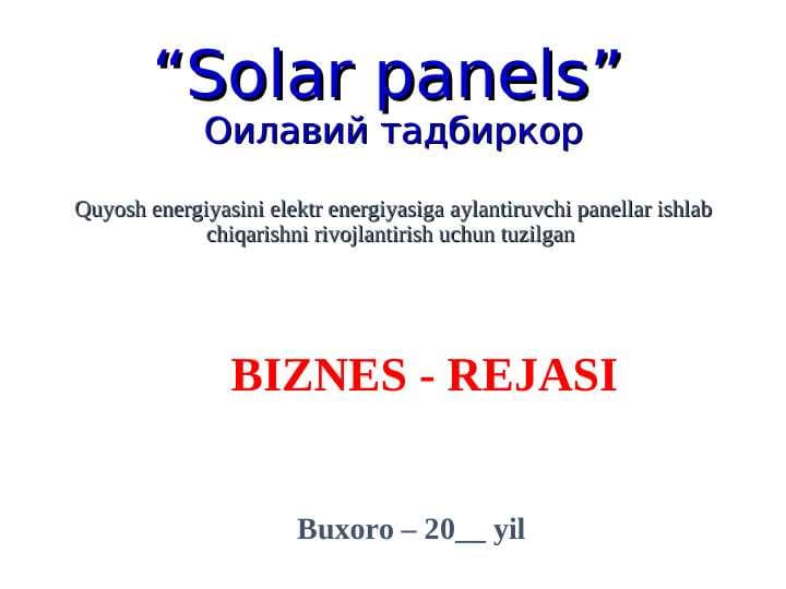 Quyosh energiyasini elektr energiyasiga aylantiruvchi panellar ishlab chiqarish