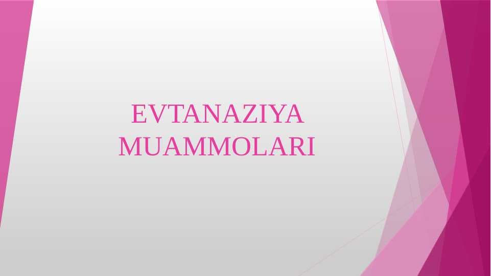 EVTANAZIYA MUAMMOLARI