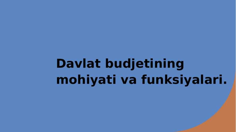 Davlat budjetining mohiyati va funksiyalari