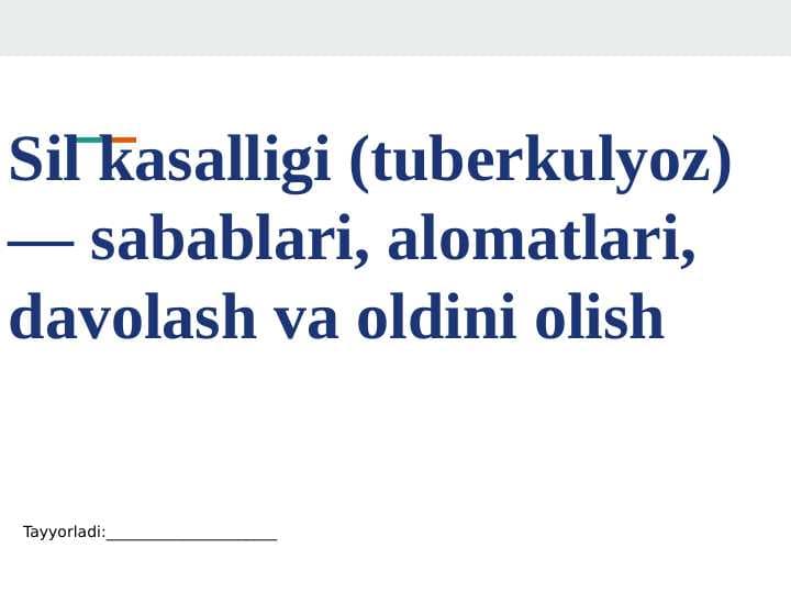 Sil kasalligi (tuberkulyoz) — sabablari, alomatlari, davolash va oldini olish