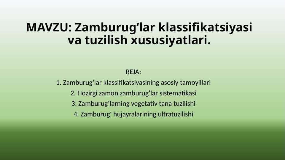 Zamburugʻlar klassifikatsiyasi va tuzilish xususiyatlari.