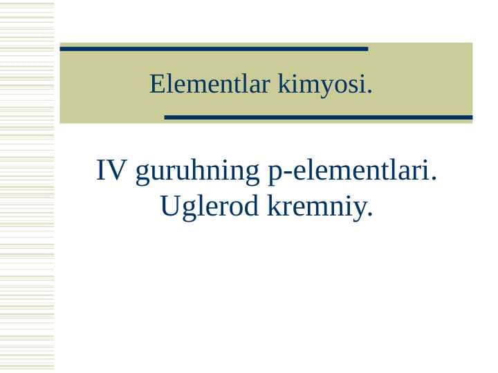 IV guruhning p-elementlari. Uglerod kremniy
