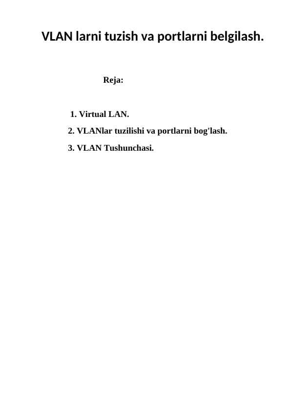 VLAN larni tuzish va portlarni belgilash.