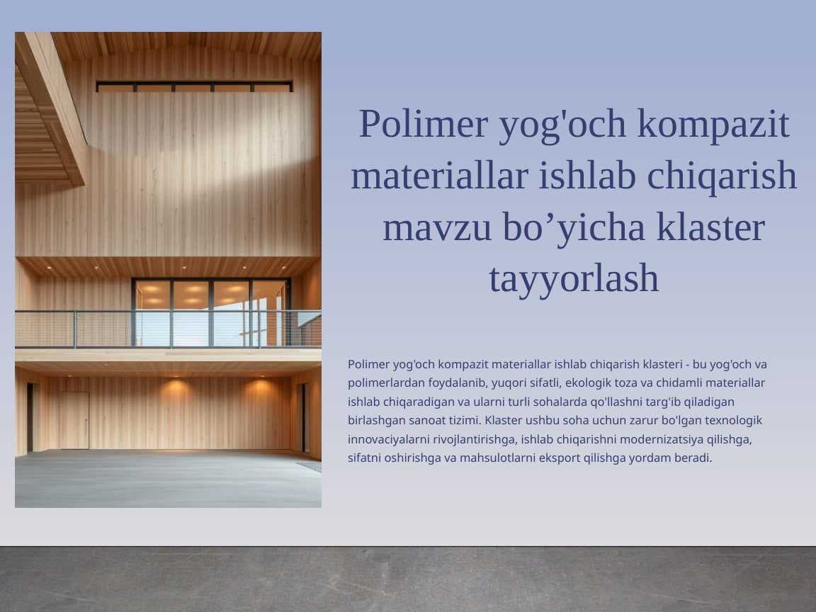 Polimer_Yogoch_Kompazit_Materiallar_Ishlab_Chiqarish_Klaster