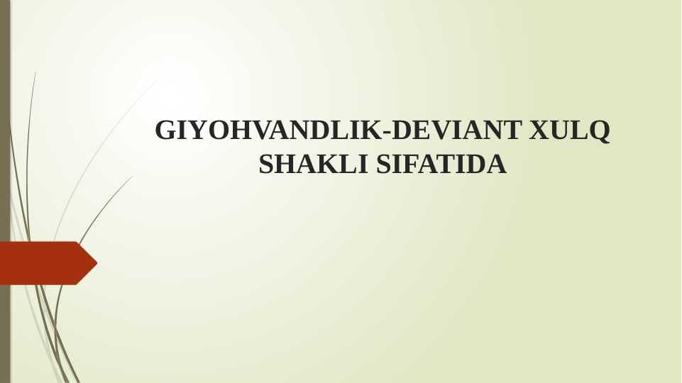 GIYOHVANDLIK-DEVIANT XULQ SHAKLI SIFATIDA