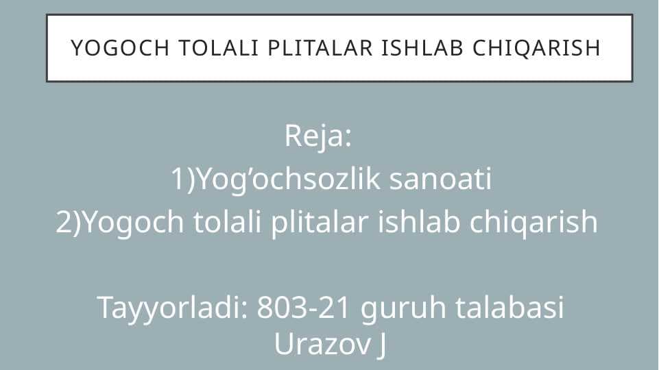 Yogʻoch tolali plitalar ishlab chiqarish
