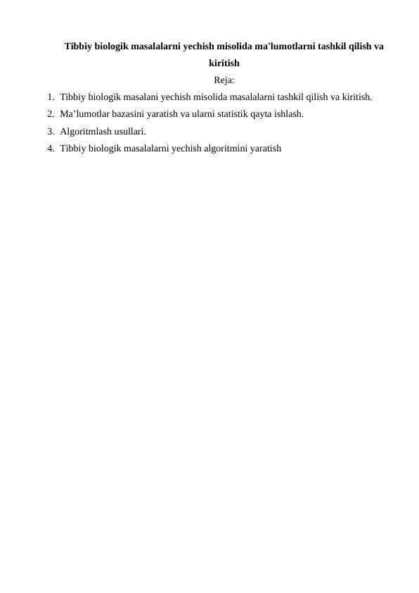 Tibbiy biologik masalalarni yechish misolida ma'lumotlarni tashkil qilish va kiritish