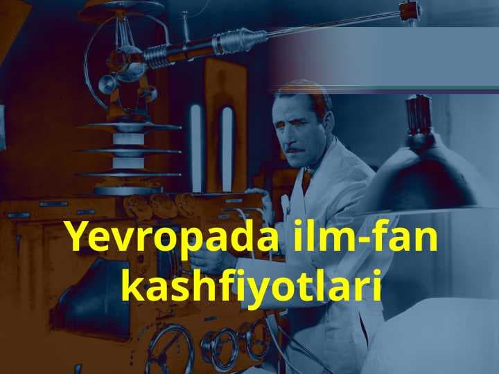 Yevropada ilm-fan kashfiyotlaria