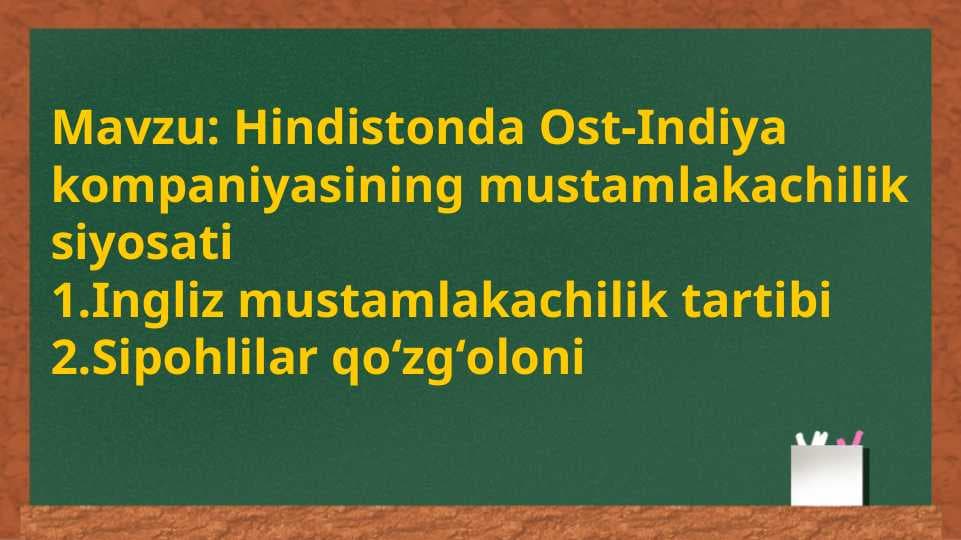 Hindistonda Ost-Indiya kompaniyasining mustamlakachilik  siyosati