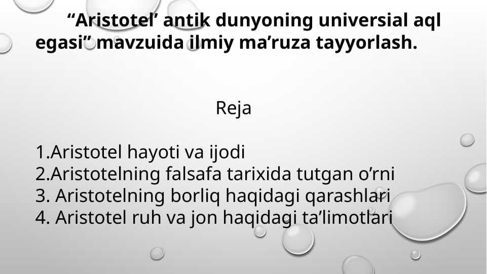 Aristotel’ antik dunyoning universial aql egasi” mavzuida ilmiy ma’ruza tayyorlash