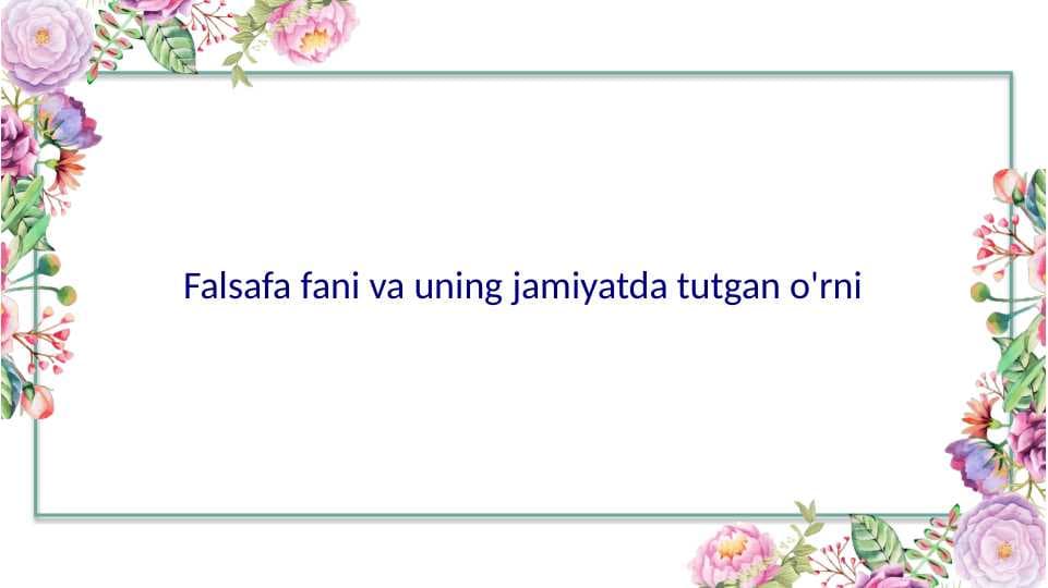 Falsafa fani va uning jamiyatda tutgan o'rni