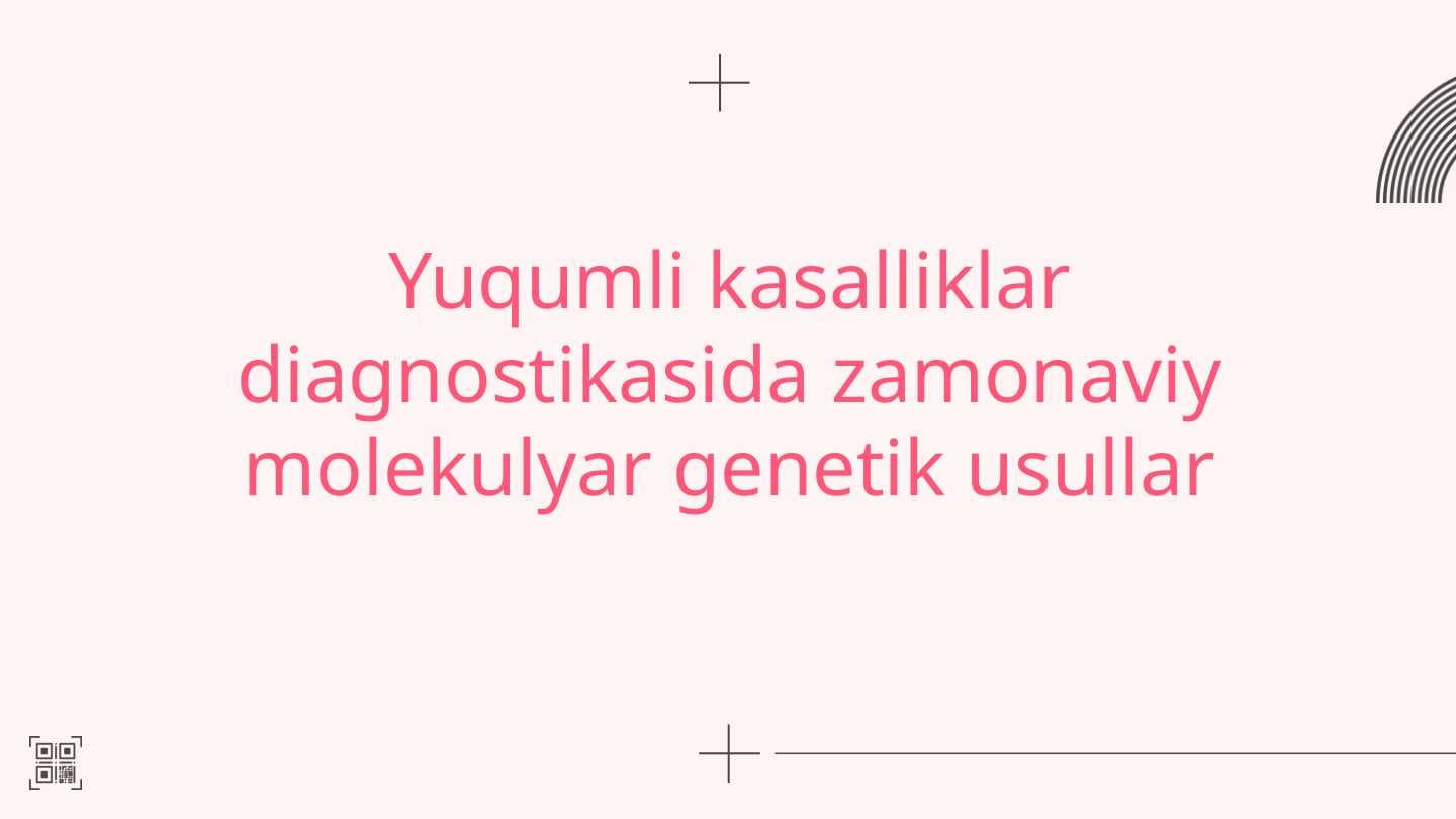 Yuqumli kasalliklar diagnostikasida zamonaviy molekulyar genetik usullar
