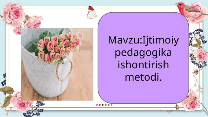 Ijtimoiy pedagogika ishontirish metodi