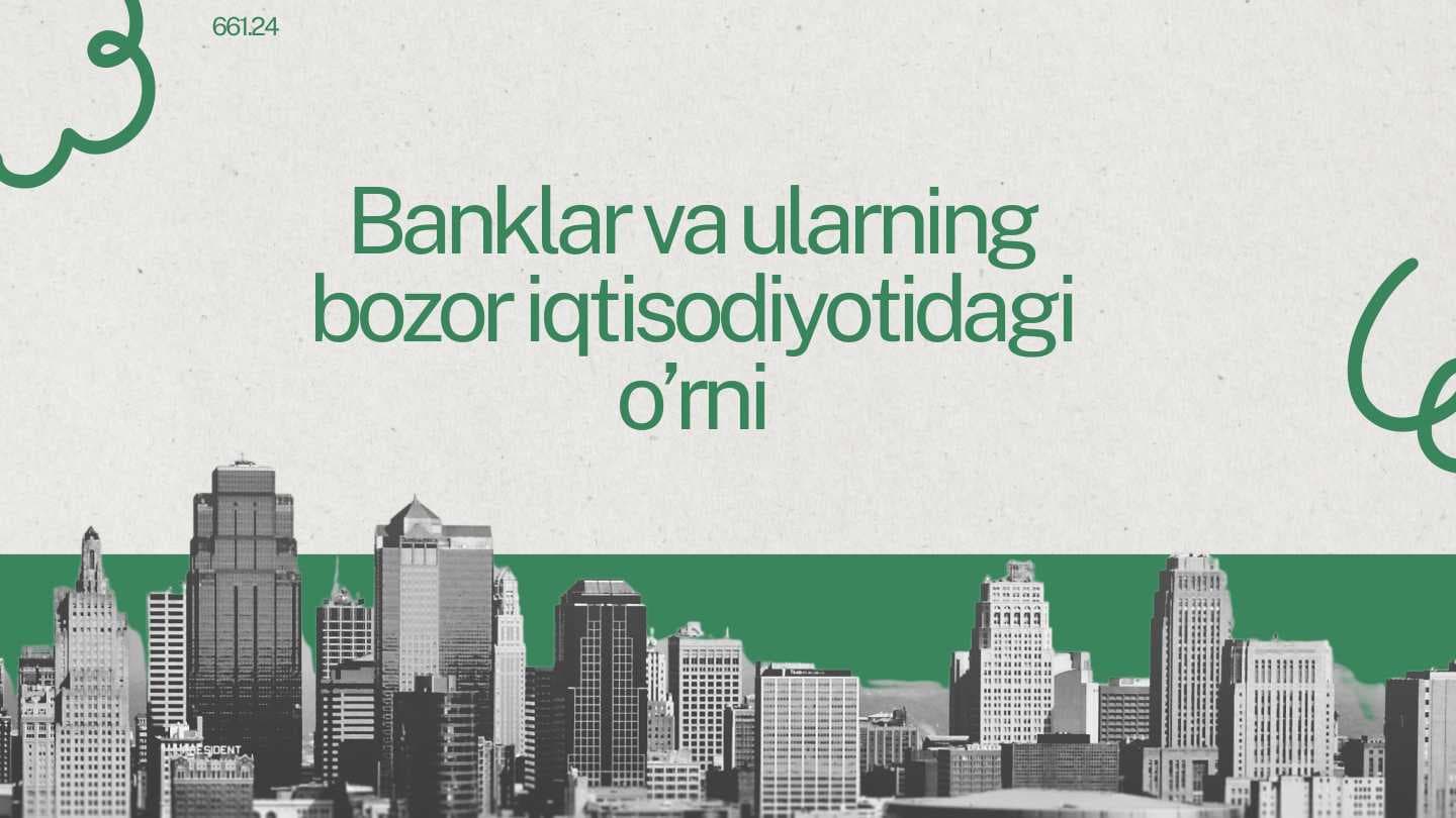 Banklar va ularning bozor iqtisodiyotidagi o'rni