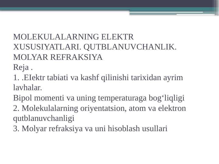 MOLEKULALARNING ELEKTR XUSUSIYATLARI. QUTBLANUVCHANLIK. MOLYAR REFRAKSIYA