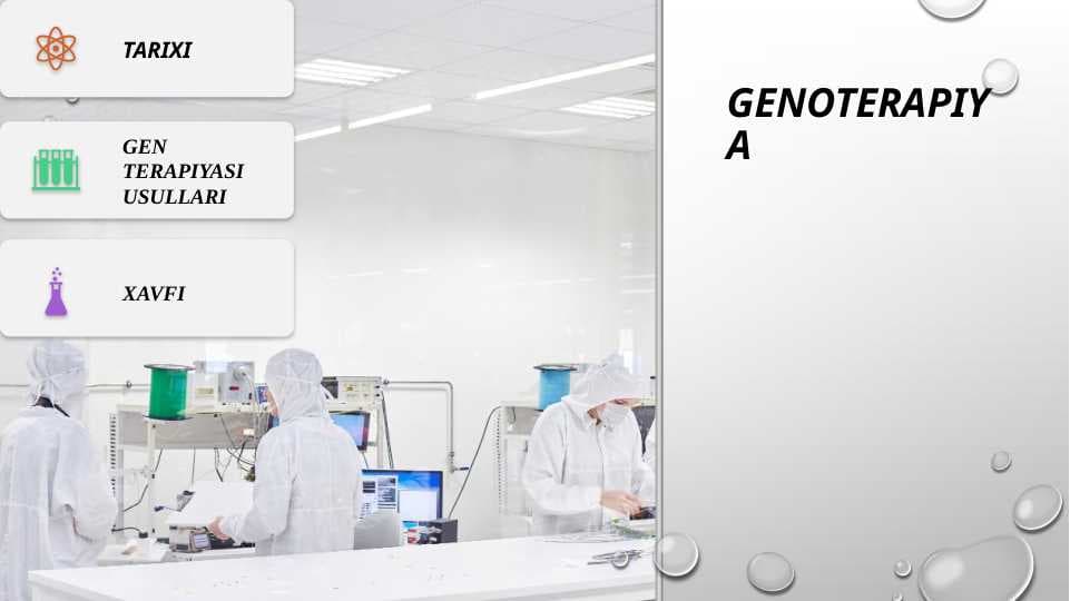 Genoterapiya . Geneoterapiya tarixi , gen terapiyasi usullari , havfi