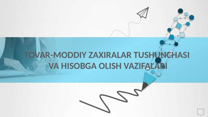 TOVAR-MODDIY ZAXIRALAR TUSHUNCHASI