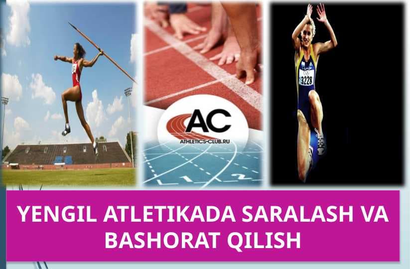 YENGIL ATLETIKADA SARALASH VA BASHORAT QILISH