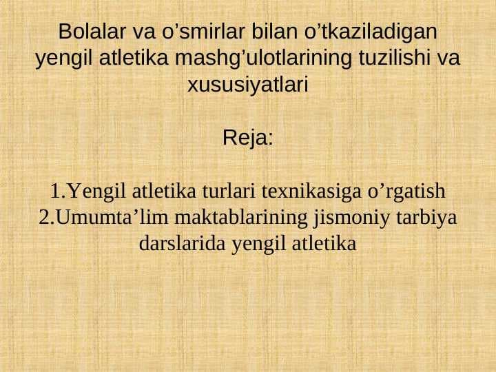 Bolalar va o’smirlar bilan o’tkaziladigan yengil atletika mashg’ulotlarining tuzilishi va xususiyatlari