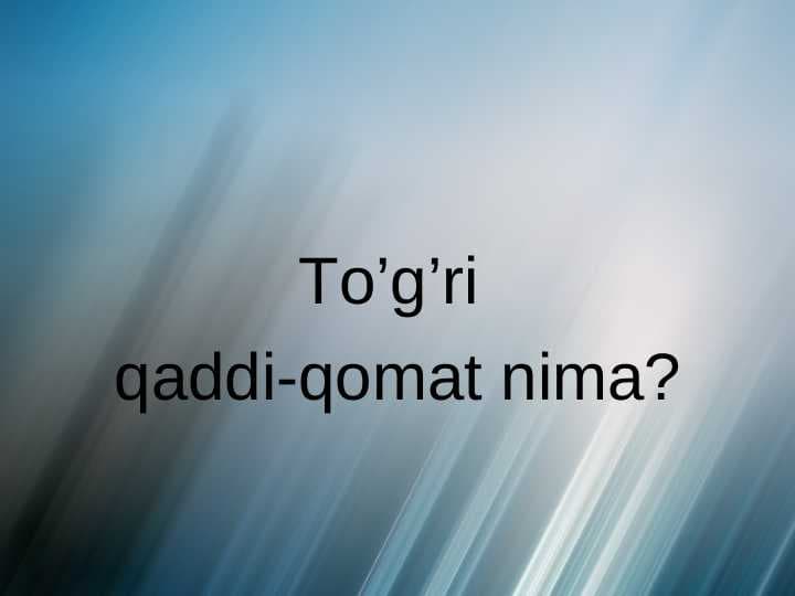 To’g’ri qaddi-qomat nima