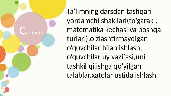 Ta’limning darsdan tashqari yordamchi shakllari(to’garak , matematika kechasi va boshqa turlari),o’zlashtirmaydigan o’quvchilar bilan ishlash, o’quvchilar uy vazifasi,uni tashkil qilishga qo’yilgan talablar,xatolar ustida ishlash