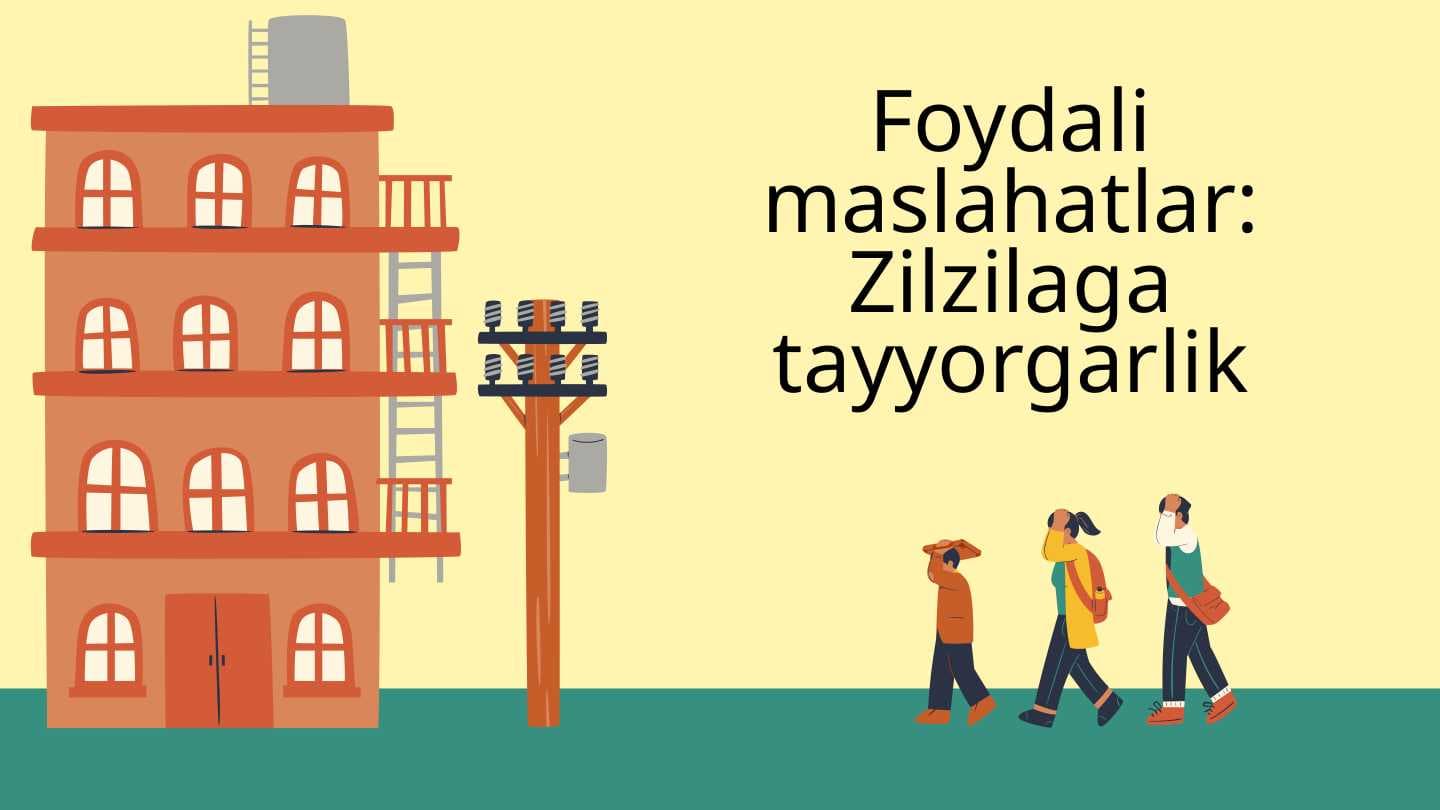 Foydali maslahatlar Zilzilaga tayyorgarlik