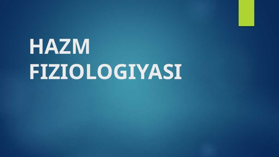 HAZM FIZIOLOGIYASI