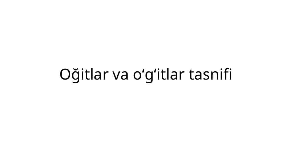 O`g`itlar va o`g`itlar tasnifi