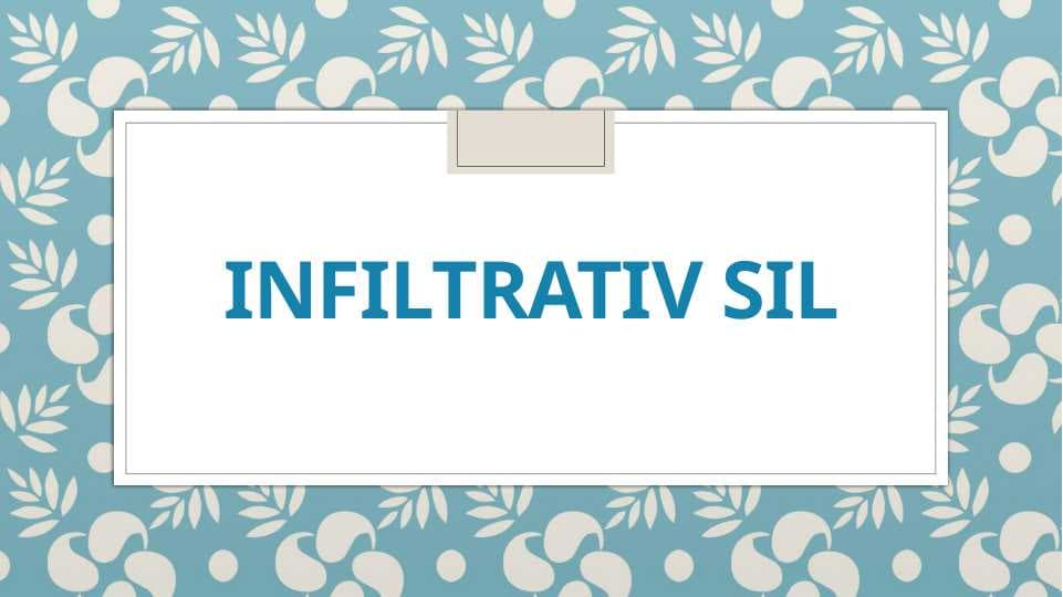 Infiltrativ sil
