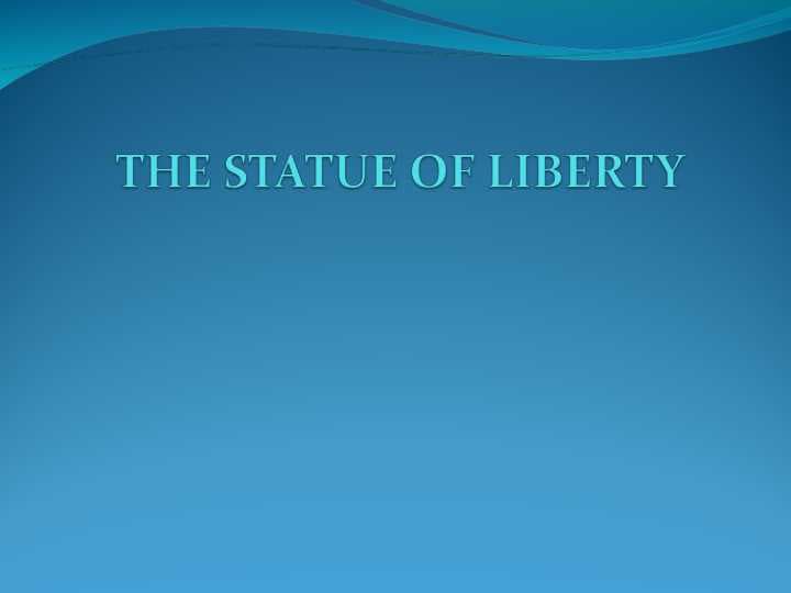 THE STATUE OF LIBERTY