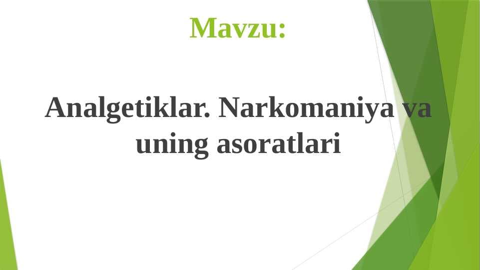 Analgetiklar. Narkomaniya va uning asoratlari