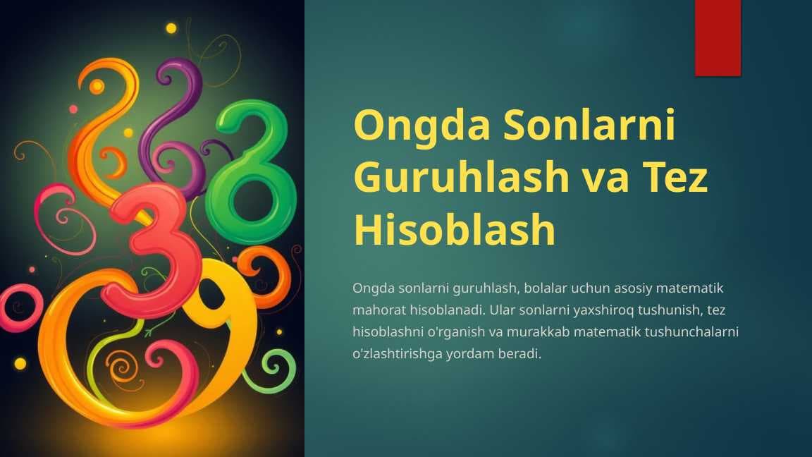Ongda sonlarni guruhlash va hisoblash