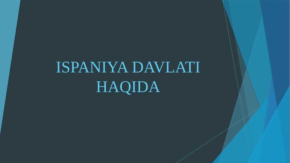 ISPANIYA DAVLATI HAQIDA