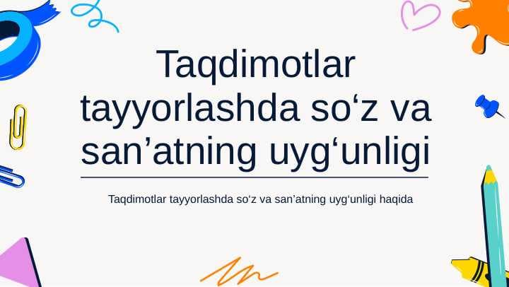 Taqdimotlar tayyorlashda so‘z va san’atning uyg‘unligi haqida