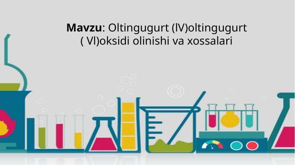 Oltingugurt (lV)oltingugurt ( Vl)oksidi olinishi va xossalari