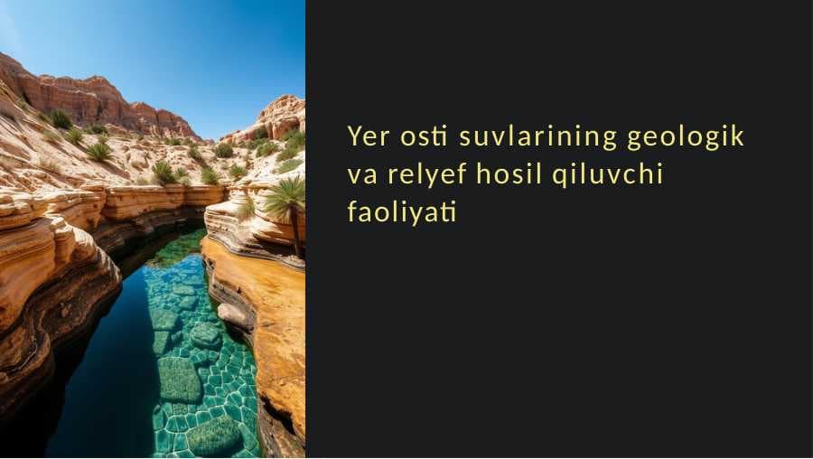 Yer osti suvlarining geologik va relyef hosil qiluvchi faoliyati