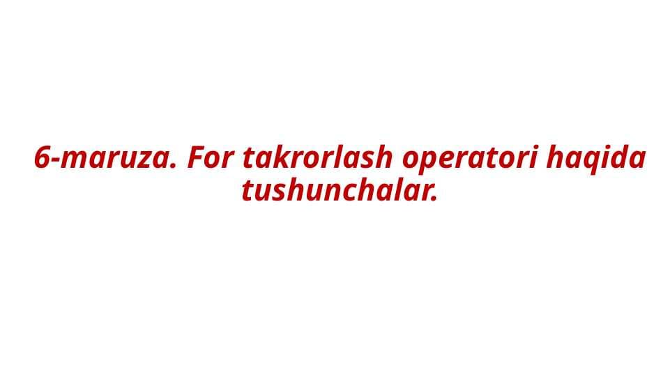 for takrorlash operatori haqida tushuncha