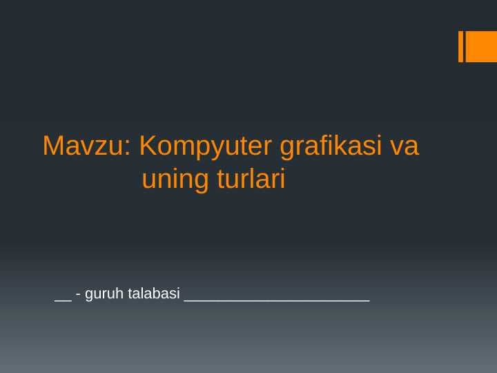 Kompyuter grafikasi va uning turlari