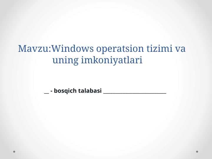 Windows operatsion tizimi va                 uning imkoniyatlari