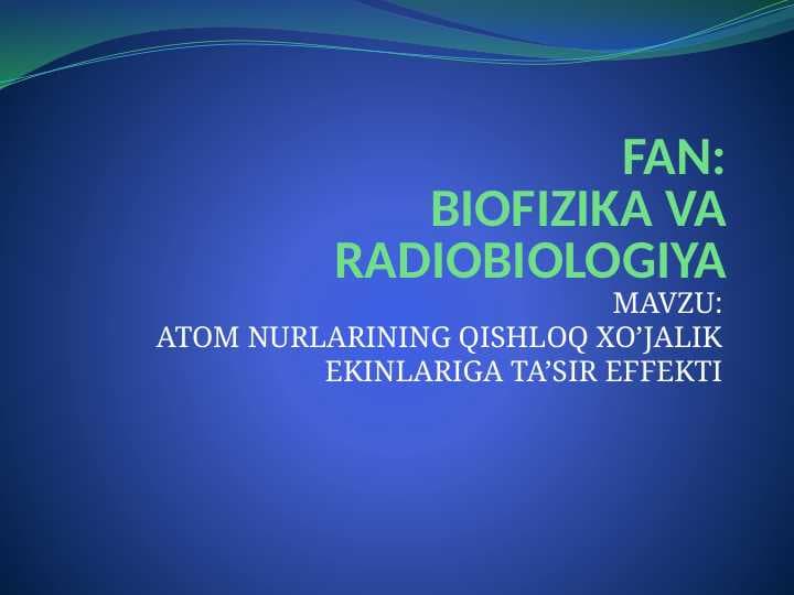 ATOM NURLARINING QISHLOQ XO’JALIK EKINLARIGA TA’SIR EFFEKTI