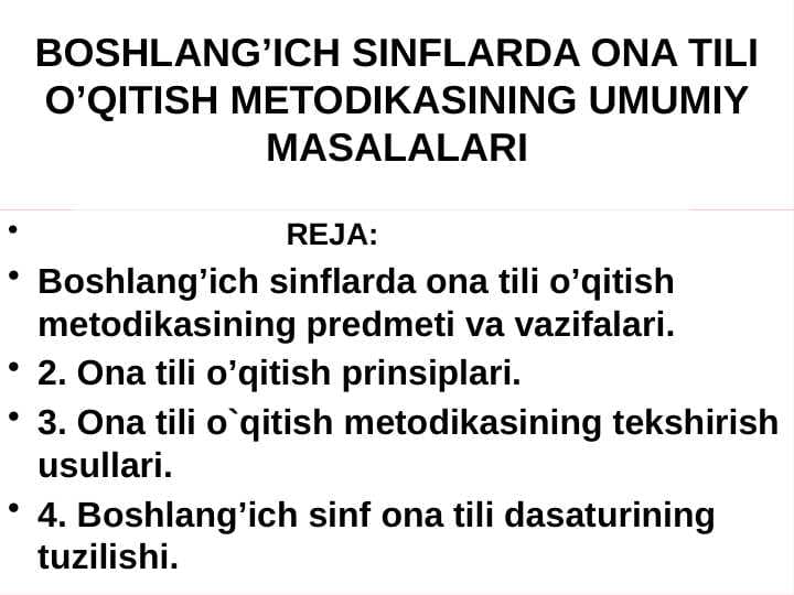 BOSHLANG’ICH SINFLARDA ONA TILI O’QITISH METODIKASINING UMUMIY MASALALARI