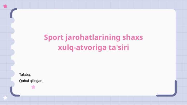Sport jarohatlarining shaxs xulq-atvoriga ta'siri