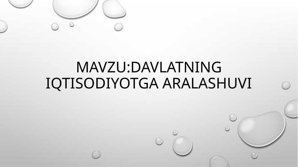Davlatning iqtisodiyotga aralashuvi.