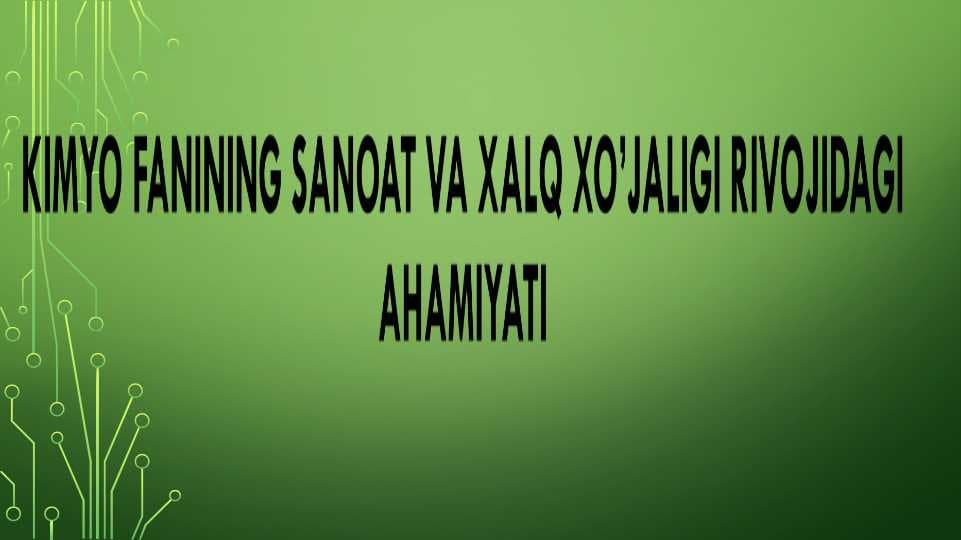 Kimyo faning sanoat va xalq xojaligida rivojlanishi
