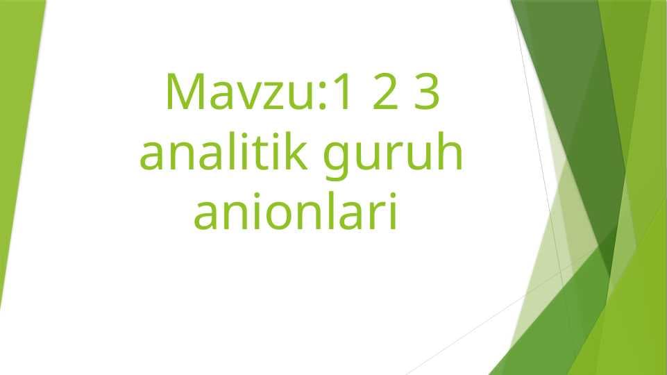 1.2.3.analitik guruh anionlar