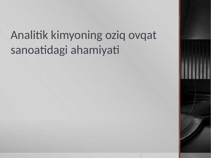 analitik kimyoning oziq ovqat sanoatdagi ahamiyati