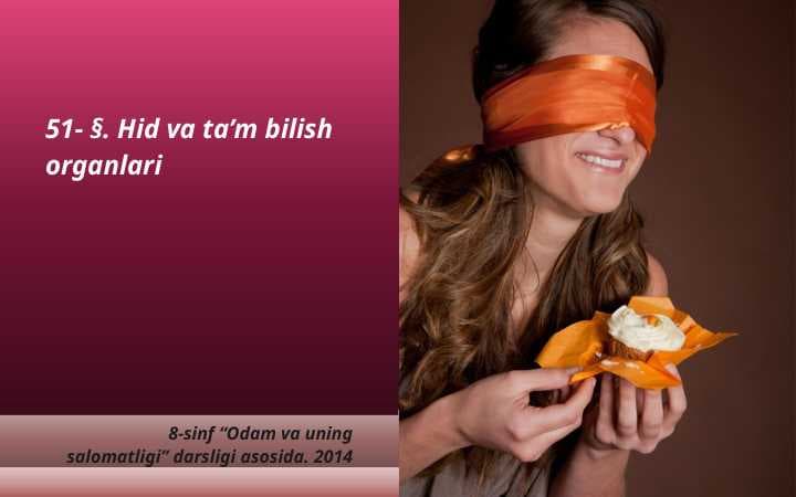 Hid va ta’m bilish organlari.